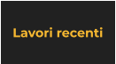 Lavori recenti