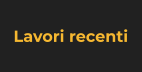 Lavori recenti